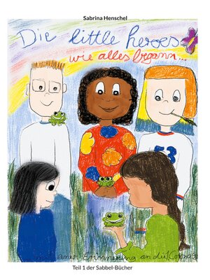 cover image of Die Littel Heroes wie alles begann